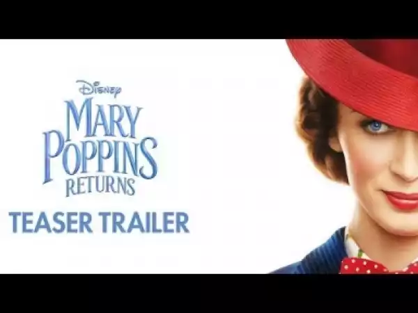 Video: Mary Poppins Returns Official Teaser Trailer 2018 HD